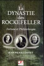 Couverture du livre « La dynastie des Rockefeller ; fortune et philanthropie » de Jean-Pierre Daviet aux éditions Ma