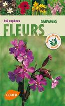 Couverture du livre « Fleurs sauvages ; 440 espèces » de Bruno P. Kremer aux éditions Eugen Ulmer