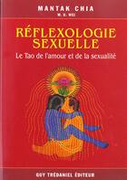 Couverture du livre « Reflexologie sexuelle » de Mantak Chia aux éditions Guy Trédaniel