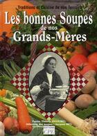 Couverture du livre « Bonnes soupes de nos grands meres (les) » de Thierry Jigourel aux éditions Communication Presse Edition