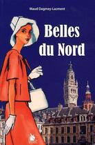 Couverture du livre « Belles du Nord » de Maude Dagmey-Lacment aux éditions Ysec