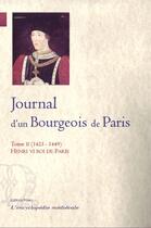 Couverture du livre « Journal d'un bourgeois de Paris. Tome 2 (1423-1449) Henry VI roi de Paris. » de Anonyme aux éditions Paleo