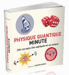 Couverture du livre « Physique quantique minute ; 200 concepts clés expliqués en un instant » de Gemma Lavender aux éditions Contre-dires