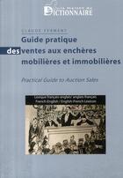 Couverture du livre « Guide pratique des ventes aux encheres mobilières et immobilières » de Claude Ferment aux éditions Dicoland/lmd
