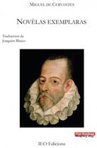 Couverture du livre « Novèlas exemplaras » de Miguel De Cervantes Saavedra aux éditions Institut D'etudes Occitanes