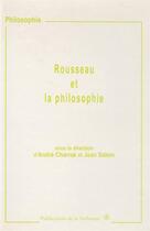 Couverture du livre « Rousseau et la philosophie » de Charrak/Salem aux éditions Editions De La Sorbonne