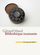 Couverture du livre « Bibliothèque tournante » de Gerard Mace aux éditions Le Temps Qu'il Fait