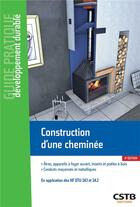 Couverture du livre « Construction d'une cheminée ; en application des NF DTU 24.1 et 24.2 (4e édition) » de Cedric Normand et Jacques Chandellier aux éditions Cstb