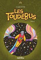 Couverture du livre « Les Toudébus t.2 » de Jean-Francois Caritte aux éditions Poivre Et Sel