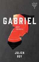 Couverture du livre « Gabriel est perdu » de Roy Julien aux éditions Les Éditions Xyz