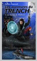 Couverture du livre « Les aventures du Trench t.3 ; les barons du Multivers » de Mathieu Daigneault aux éditions Michel Brule