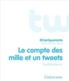 Couverture du livre « Le compte des mille et un tweets » de Leblanc Jean-Michel aux éditions Les Editions De L'instant Meme