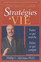 Couverture du livre « Stratégies de vie ; faites ce qui marche, faites ce qui compte (édition 2004) » de Phillip Mcgraw aux éditions Ada