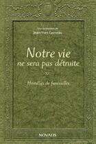 Couverture du livre « Notre vie ne sera pas détruite ; homélies de funérailles » de Jean-Yves Garneau aux éditions Editions Novalis
