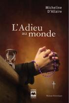 Couverture du livre « L adieu au monde » de D Allaire Micheline aux éditions Hurtubise