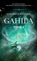 Couverture du livre « Gahila » de Elisabeth Charier aux éditions Numeriklivres