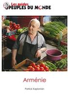 Couverture du livre « Arménie » de Patrick Kaplanian aux éditions Peuples Du Monde