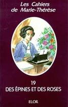 Couverture du livre « Des épines et des roses » de Marie-Therese aux éditions Elor