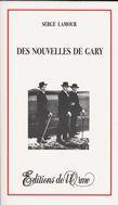 Couverture du livre « Des nouvelles de gary » de Serge Lamour aux éditions Orme