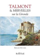 Couverture du livre « Talmont et merveilles sur la Gironde » de Bernard Mounier aux éditions Bonne Anse