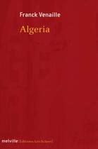 Couverture du livre « Algeria » de Franck Venaille aux éditions Leo Scheer