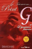 Couverture du livre « Tout savoir sur le point g et l'ejaculation feminine 2 edt » de Deborah Sundahl aux éditions Tabou