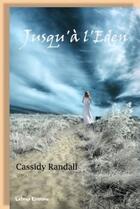 Couverture du livre « Jusqu'à l'Eden » de Cassidy Randall aux éditions Labrys