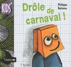 Couverture du livre « Drôle de carnaval ! » de Philippe Barbeau aux éditions Oxalide
