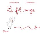 Couverture du livre « Le fil rouge » de Geraldine Collet et Cecile Hudrisier aux éditions Philomele