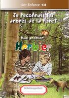 Couverture du livre « Mon premier herbier ; je reconnais les arbres de la forêt » de Michel Gurnaud aux éditions Saint Jude