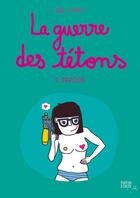 Couverture du livre « La guerre des tétons Tome 1 : Invasion » de Lili Sohn aux éditions Parfum D'encre Editions