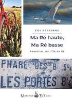 Couverture du livre « Ma Ré haute, ma Ré basse » de Eric Bertrand aux éditions Morvenn