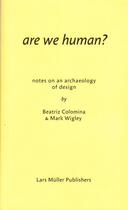 Couverture du livre « Are we human? the archeology of design » de  aux éditions Lars Muller