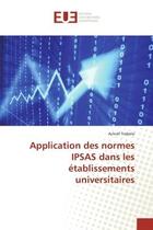 Couverture du livre « Application des normes ipsas dans les etablissements universitaires » de Trabelsi Achraf aux éditions Editions Universitaires Europeennes