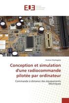 Couverture du livre « Conception et simulation d'une radiocommande pilotee par ordinateur - commande a distance des equipe » de Niyitegeka Gratien aux éditions Editions Universitaires Europeennes