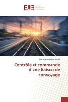 Couverture du livre « Controle et commande d'une liaison de convoyage » de Sidi Boube S M. aux éditions Editions Universitaires Europeennes