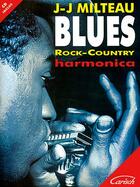 Couverture du livre « Blues, rock, country ; harmonica » de J.J. Milteau aux éditions Carisch Musicom
