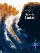 Couverture du livre « L'enfer de Fautrier » de Yves Peyre aux éditions Pagine D'arte