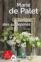 Couverture du livre « Le temps des aubépines » de Marie De Palet aux éditions A Vue D'oeil