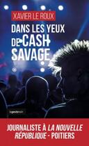 Couverture du livre « Dans les yeux de Cash Savage » de Xavier Leroux aux éditions Geste