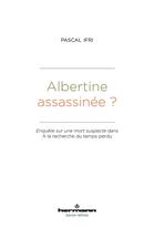 Couverture du livre « Albertine assassinée ? enquête sur une mort suspecte dans A la recherche du temps perdu » de Pascal Ifri aux éditions Hermann