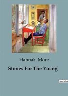 Couverture du livre « Stories For The Young » de Hannah More aux éditions Culturea