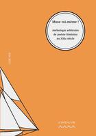 Couverture du livre « Muse toi-même ! anthologie arbitraire de poésie féminine au XXIe siècle » de  aux éditions Le Bateau Ivre