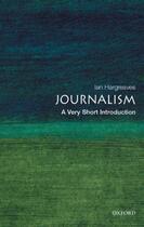 Couverture du livre « Journalism: A Very Short Introduction » de Hargreaves Ian aux éditions Oup Oxford