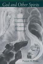 Couverture du livre « God and Other Spirits: Intimations of Transcendence in Christian Exper » de Wiebe Phillip H aux éditions Oxford University Press Usa