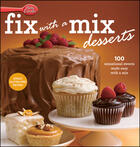 Couverture du livre « Betty Crocker Fix-with-a-Mix Desserts » de Betty Crocker Natasha aux éditions Houghton Mifflin Harcourt