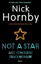 Couverture du livre « Not a Star and Otherwise Pandemonium » de Nick Hornby aux éditions Penguin Group Us