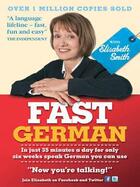 Couverture du livre « Fast German with Elisabeth Smith (Coursebook) » de Smith Elisabeth aux éditions Hodder Education Digital