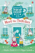Couverture du livre « Teacup house ; meet the Twitches » de Hayley Scott et Pippa Curnick aux éditions Usborne