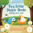 Couverture du livre « Two little dickie birds sitting on a wall - little board books » de Punter/Port aux éditions Usborne